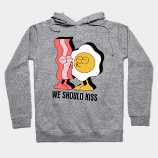 We Should Kiss Matching Bacon and Egg Hoodie